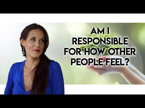 Am I Responsible For How Other People Feel? - Teal Swan