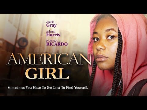 American Girl | Starring Jamila Gray | Get Lost To Find Yourself | Full, Free Movie