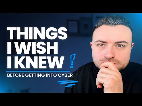 10 Things I Wish I Knew BEFORE getting in Cybersecurity