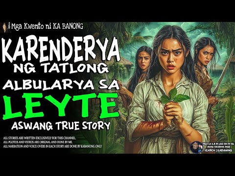 KARENDERYA NG TATLONG ALBULARYA SA LEYTE | Kwentong Aswang | True Story