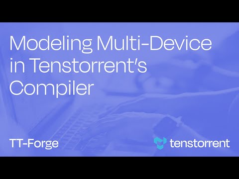 Modeling Multi-Device in Tenstorrent's Compiler