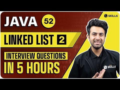 Linked List INTERVIEW QUESTIONS in 5 Hours | Java and DSA Foundation course