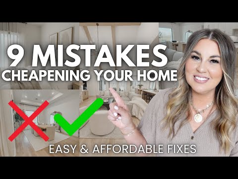 9 THINGS CHEAPENING YOUR HOME.... AND HOW TO FIX IT | HOW TO MAKE YOUR HOME LOOK EXPENSIVE FOR CHEAP