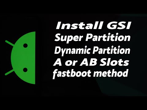 How to Install GSI | Super Partition | Dynamic Partition | A & AB Slots | Fastboot | Detailed Guide