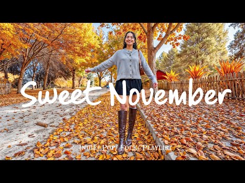 Sweet November 🍂 Songs that put you in a good mood in 4K UHD for TV | Indie/Pop/Folk #indiemusic