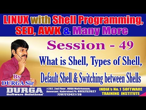 Session-49. What is Shell, Types of Shell, Default Shell & Switching between Shells|| By DURGA Sir