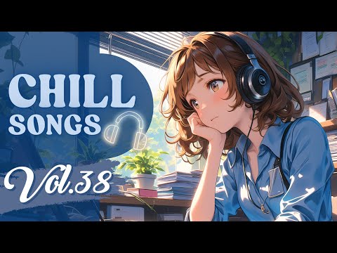Chill Songs Vol.38 | Relaxing Music for Deep Focus, Calm Work & Cozy Mornings Vibes