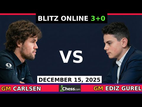 Magnus Carlsen vs GM Ediz Gürel | Blitz Chess 3+0 | December 15, 2025