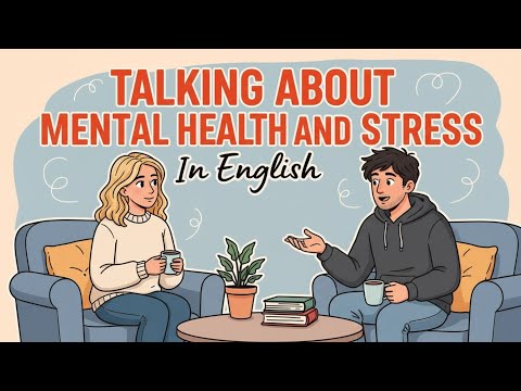 English Podcast for Beginners 💬 | Talking About Mental Health and Stress in English
