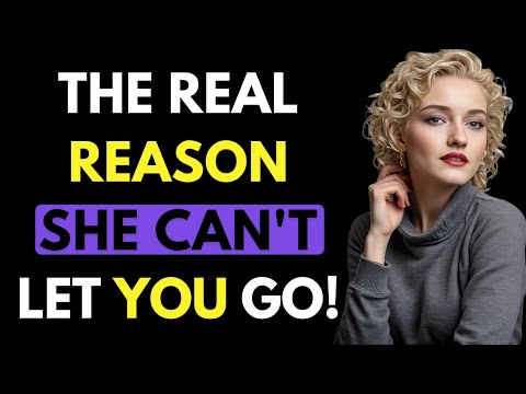 HERE'S The Real Reason She Can’t Let You Go (Even If She Acts Like You Meant Nothing)