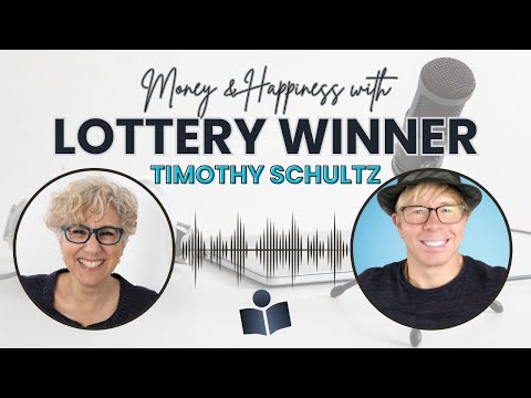 Money & Happiness with Powerball Lottery Winner Timothy Schultz