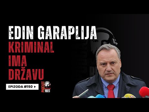 Balkan Rules Podcast Ep.150 - Edin Garaplija - Kriminal ima državu