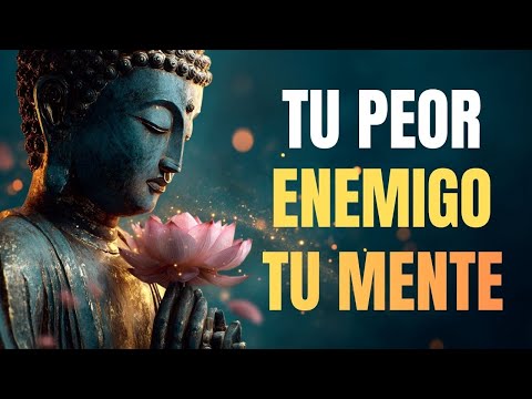 ¡TU PEOR ENEMIGO ES TU MENTE! 11 Enseñanzas Budistas para Dominar tus Pensamientos| BUDISMO