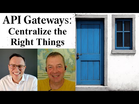 API Gateways: Centralize the Right Things
