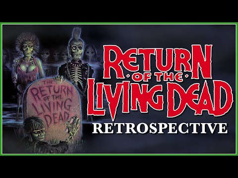RETURN OF THE LIVING DEAD Retrospective: The Complete History of a Punk Rock Zombie Masterpiece