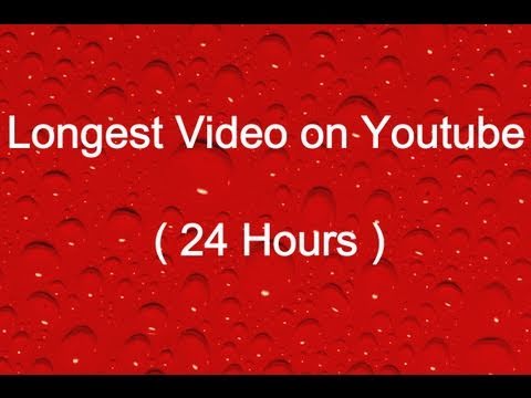 Longest Video on Youtube (24 Hours)