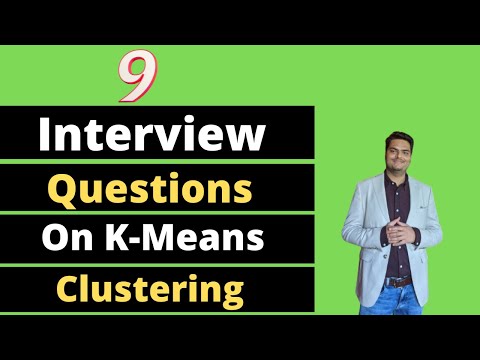 9 Interview questions on K Means clustering |  Data Science Interview Questions and answers