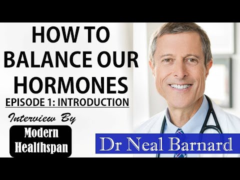 How To Balance Our Hormones | Introduction | Dr Neal Barnard Interview Series Ep 1