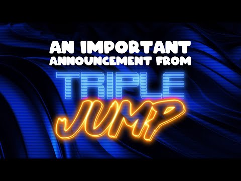 An Important Announcement From TripleJump