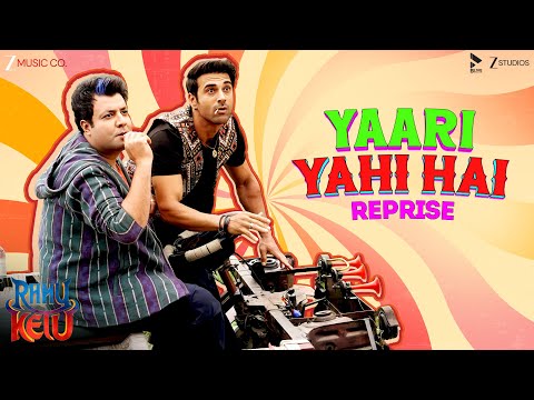 Yaari Yahi Hai Reprise - Rahu Ketu | Pulkit Samrat, Varun Sharma | Abhi Dutt, Abhijit V, Bhrigu P