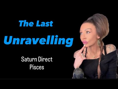 Saturn Direct in Pisces 2025 | The Last Unraveling Before Your New Beginning