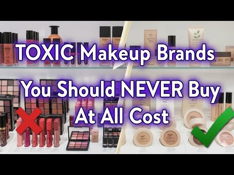 7 Makeup Brands With TOXIC Ingredients (And 3 That Are Clean)