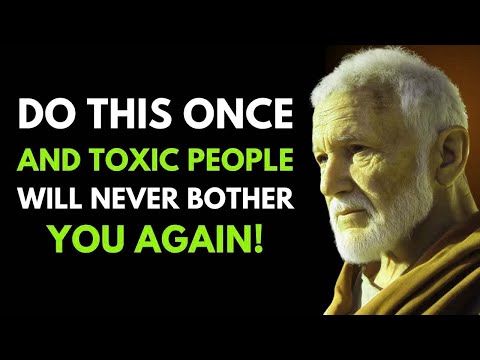 Do THIS Once – And Toxic People Will Never Bother You Again   STOIC PHILOSOPHY