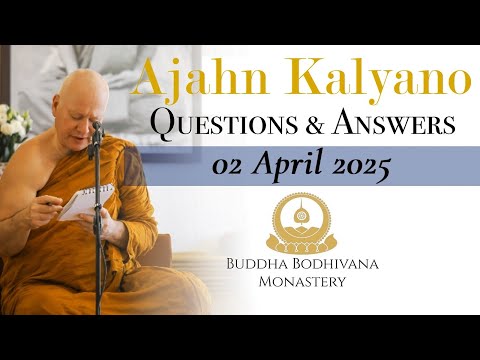 Dhamma Question & Answer Session with Ajahn Kalyano 02 April 25