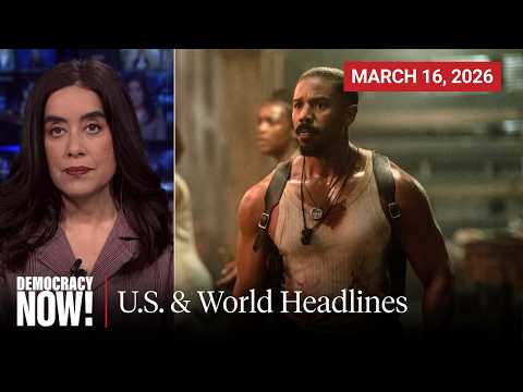 Top U.S. & World Headlines — March 16, 2026