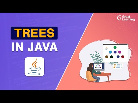 Trees in Java | Data Structures: Introduction to Trees in Java | Java Programming | Great Learning