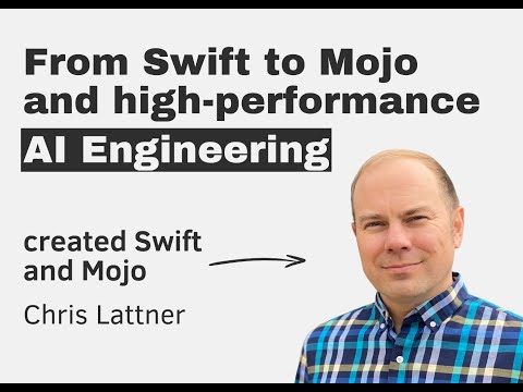 From Swift to Mojo and high-performance AI Engineering with Chris Lattner
