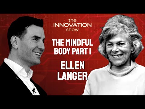 Ellen Langer - The Mindful Body Part 1