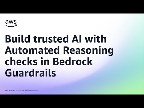 Build trusted AI with Automated Reasoning checks in Bedrock Guardrails | Amazon Web Services