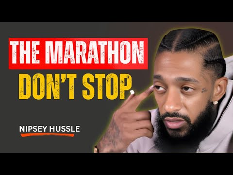 “The Marathon Don’t Stop — Nipsey Hussle Motivation”#mindset