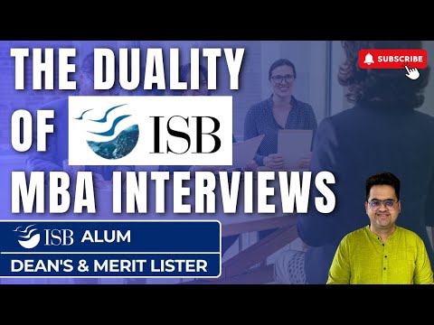 The Duality Of ISB MBA Interviews | ISB Alum & Dean's Lister