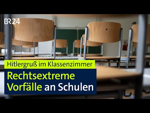 Hitlergruß im Klassenzimmer: Rechtsextreme Vorfälle an Bayerns Schulen | BR24