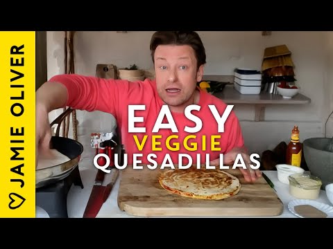 How To Make Quick & Easy Veggie Quesadillas By Jamie Oliver