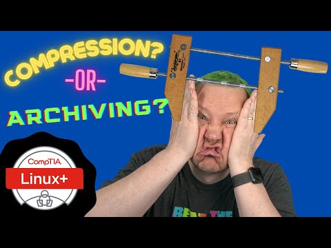 Archiving & Compressing (Linux+ Objective 1.2.4)