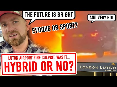 The Luton Airport Fire - DIESEL or a HYBRID? You decide.