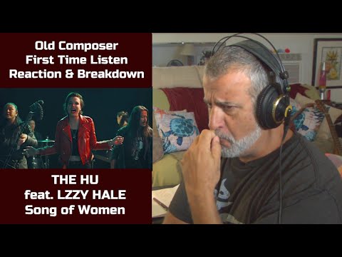Old Composer REACTS to The HU - Song of Women - feat. Lzzy Hale The Decomposer Lounge