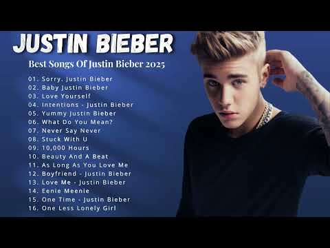 JUSTIN BIEBER Best Songs Playlist 2025 | JUSTIN BIEBER Greatest Hits Full Album 2025