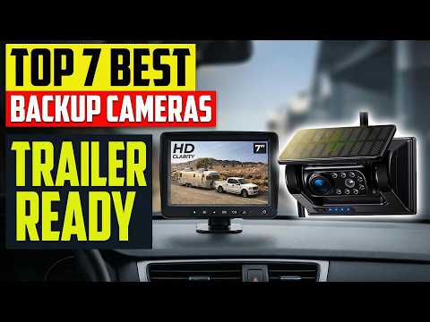 Best Backup Cameras | Top 7 Best Backup Cam Reviews & Buying Guide 2026