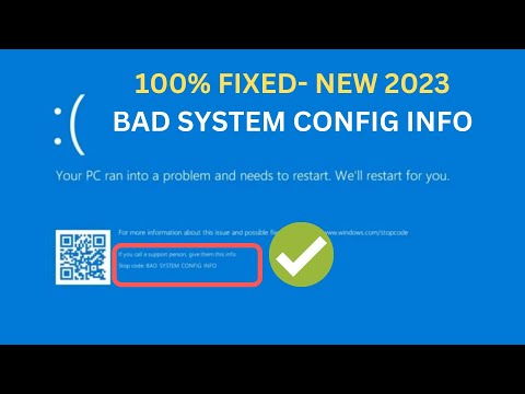 How to Fix BAD SYSTEM CONFIG INFO Error - Your Pc Ran Into Problems And Need To Restart