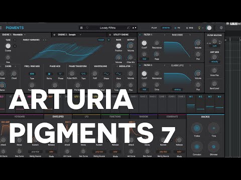 ARTURIA PIGMENTS 7 -  SYNTH-TASTIC OR NOT?