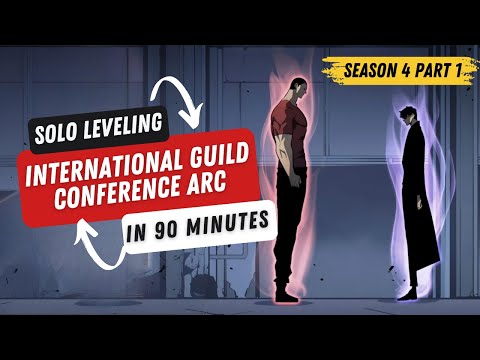 Solo Leveling Season 4 Part 1 - International Guild Conference Arc Explained in 90 Minutes