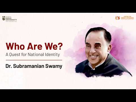 Who Are We? - A Quest for National Identity - Dr. Subramanian Swamy - #IndicTalks