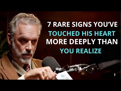 7 Rare Signs You’ve Touched His Heart More Deeply Than You Realize | Jordan Peterson Motivation