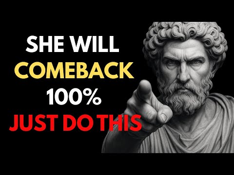 She Will Comeback 100% - Relationship Advice for Men | Stoic Truth