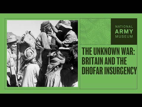 The Unknown War: Britain and the Dhofar Insurgency, 1963-76