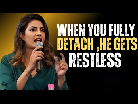 When You Fully Detach, He Gets Restless — Psychology Explained | Priyanka Chopra